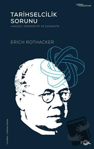 Tarihselcilik Sorunu - Erich Rothacker - Fol Kitap - Fiyatı - Yorumlar