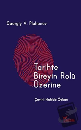 Tarihte Bireyin Rolü Üzerine - Georgiy Valentinoviç Plehanov - Yazılam