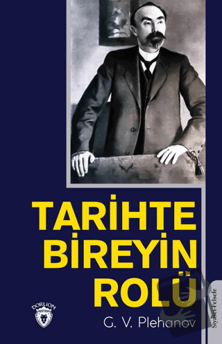 Tarihte Bireyin Rolü - Georgiy Valentinoviç Plehanov - Dorlion Yayınla