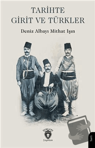 Tarihte Girit ve Türkler - Mithat Işın - Dorlion Yayınları - Fiyatı - 