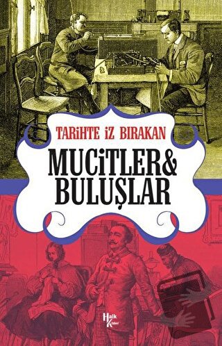 Tarihte İz Bırakan Mucitler ve Buluşlar - Rıza Süreyya - Halk Kitabevi