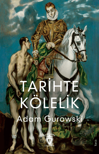 Tarihte Kölelik - Adam Gurowski - Dorlion Yayınları - Fiyatı - Yorumla