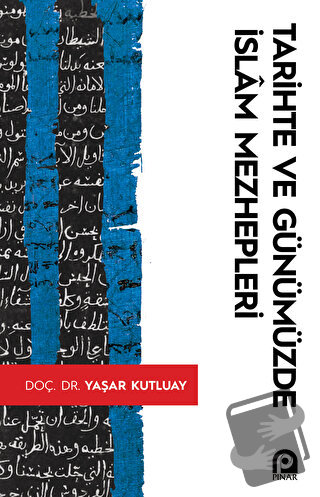 Tarihte ve Günümüzde İslam Mezhepleri - Yaşar Kutluay - Pınar Yayınlar