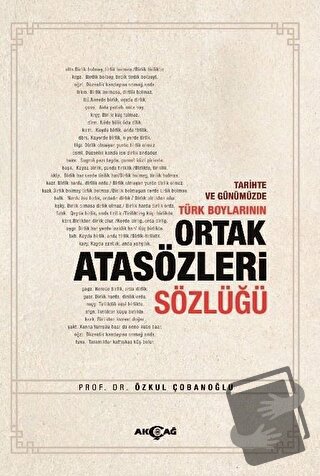 Tarihte ve Günümüzde Türk Boylarının Ortak Atasözleri Sözlüğü - Özkul 