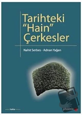 Tarihteki Hain Çerkesler - Adnan Yağan - Phoenix Yayınevi - Fiyatı - Y