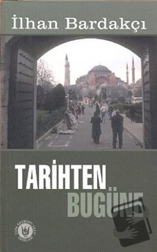 Tarihten Bugüne - İlhan Bardakçı - Tedev Yayınları - Fiyatı - Yorumlar