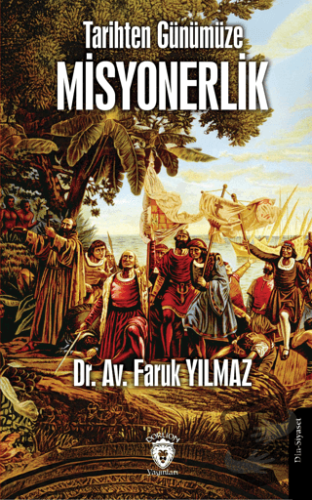 Tarihten Günümüze Misyonerlik - Faruk Yılmaz - Dorlion Yayınları - Fiy