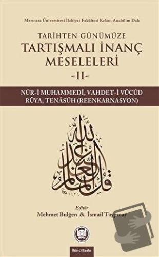 Tarihten Günümüze Tartışmalı İnanç Meseleleri 2 - İsmail Taşpınar - Ma