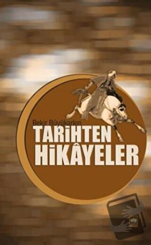 Tarihten Hikayeler - Bekir Büyükarkın - Ötüken Neşriyat - Fiyatı - Yor