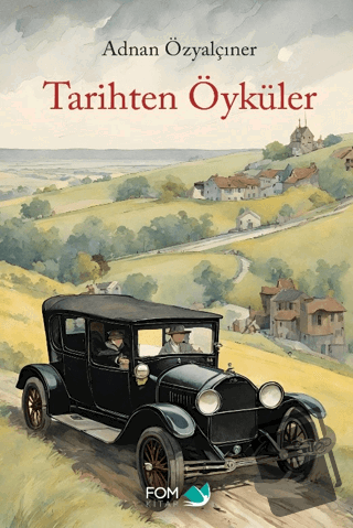 Tarihten Öyküler - Adnan Özyalçıner - FOM Kitap - Fiyatı - Yorumları -