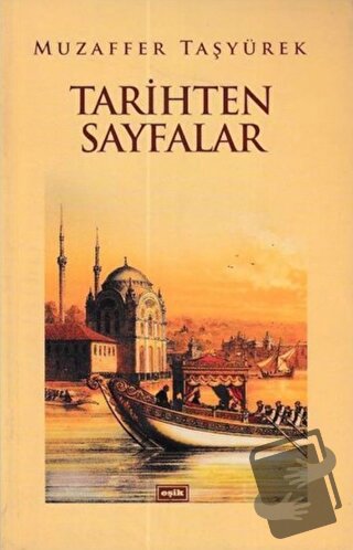 Tarihten Sayfalar - Muzaffer Taşyürek - Eşik Yayınları - Fiyatı - Yoru