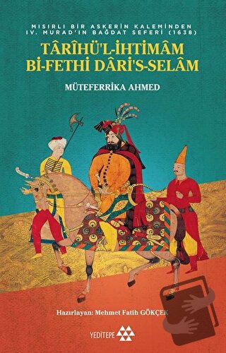 Tarihü’l-İhtimam Bi-Fethi Dari’s-Selam - Müteferrika Ahmed - Yeditepe 