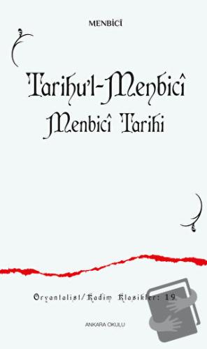 Tarihu’l-Menbici - Menbici Tarihi - Menbici - Ankara Okulu Yayınları -