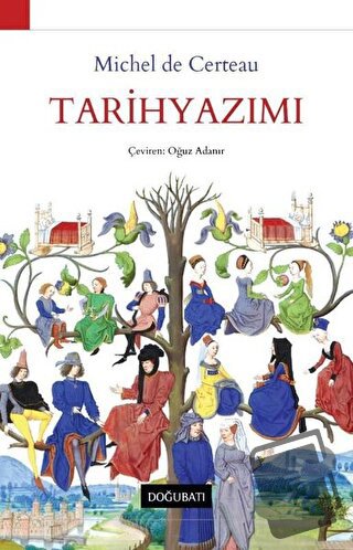 Tarihyazımı - Michel De Certeau - Doğu Batı Yayınları - Fiyatı - Yorum