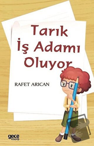 Tarık İş Adamı Oluyor - Rafet Arıcan - Gece Kitaplığı - Fiyatı - Yorum