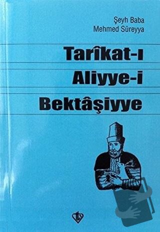 Tarikat-ı Aliyye-i Bektaşiyye - Şeyh Baba Mehmed Süreyya - Türkiye Diy