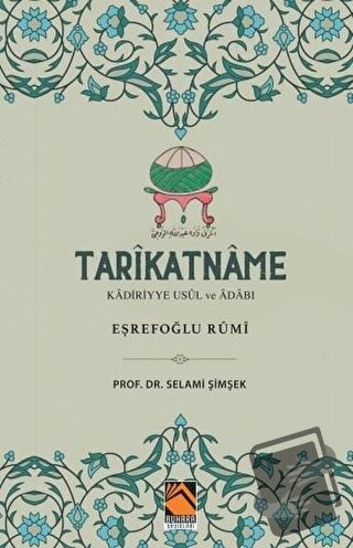 Tarikatname: Kadiriyye Usul ve Adabı - Eşrefoğlu Rumi - Selami Şimşek 