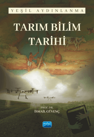 Tarım Bilim Tarihi - Yeşil Aydınlanma - İsmail Güvenç - Nobel Akademik