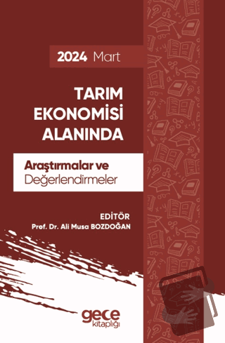 Tarım Ekonomisi Alanında Araştırmalar ve Değerlendirmeler - Mart 2024 