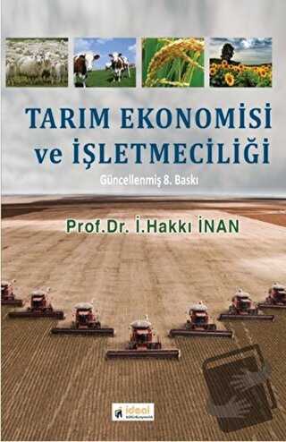 Tarım Ekonomisi ve İşletmeciliği - İ. Hakkı İnan - İdeal Kültür Yayınc