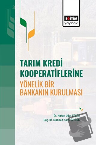 Tarım Kredi Kooperatiflerine Yönelik Bir Bankanın Kurulması - Hakan Uğ