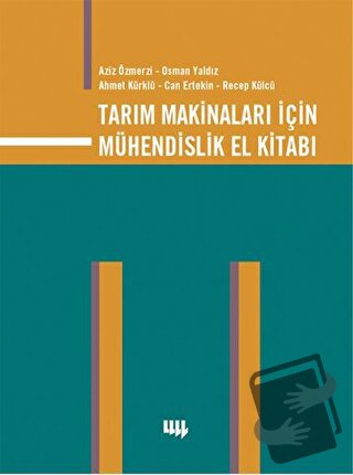 Tarım Makinaları İçin Mühendislik El Kitabı - Ahmet Kürklü - Literatür