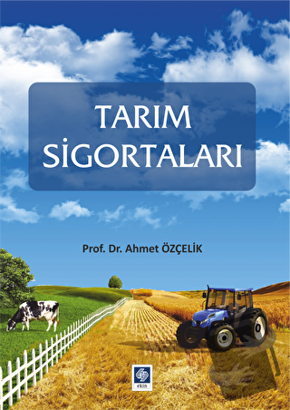 Tarım Sigortaları - Ahmet Özçelik - Ekin Basım Yayın - Fiyatı - Yoruml