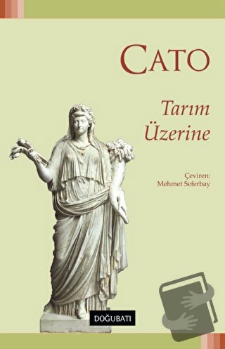 Tarım Üzerine - Marcus Porcius Cato - Doğu Batı Yayınları - Fiyatı - Y