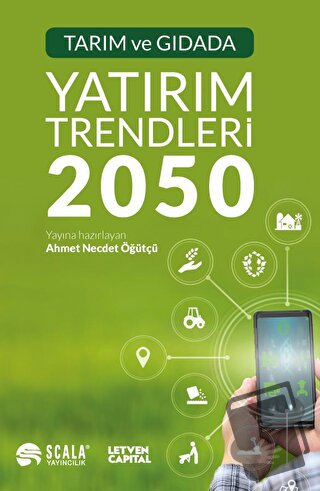 Tarım ve Gıdada Yatırım Trendleri 2050 - Kolektif - Scala Yayıncılık -