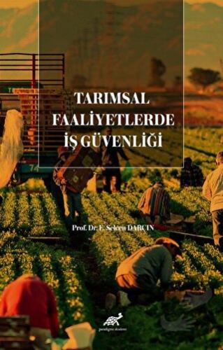 Tarımsal Faaliyetlerde İş Güvenliği - E. Selcen Darçın - Paradigma Aka