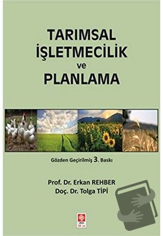 Tarımsal İşletmecilik ve Planlama - Erkan Rehber - Ekin Basım Yayın - 