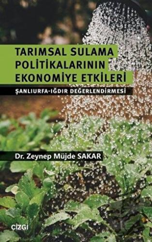 Tarımsal Sulama Politikalarının Ekonomiye Etkileri - Zeynep Müjde Saka