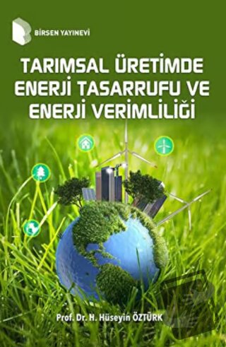 Tarımsal Üretimde Enerji Tasarrufu ve Enerji Verimliliği - Hasan Hüsey