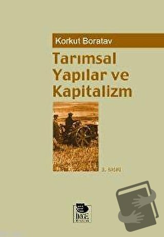 Tarımsal Yapılar ve Kapitalizm - Korkut Boratav - İmge Kitabevi Yayınl