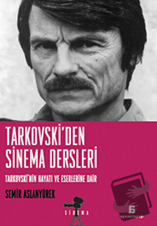 Tarkovski’den Sinema Dersleri - Semir Aslanyürek - Agora Kitaplığı - F