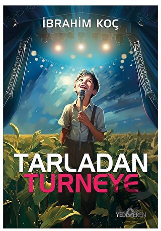 Tarladan Turneye - İbrahim Koç - Yediveren Yayınları - Fiyatı - Yoruml