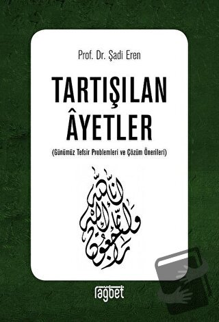 Tartışılan Ayetler - Şadi Eren - Rağbet Yayınları - Fiyatı - Yorumları