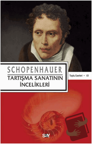 Tartışma Sanatının İncelikleri - Arthur Schopenhauer - Say Yayınları -