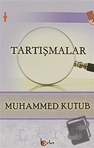 Tartışmalar - Muhammed Kutub - Beka Yayınları - Fiyatı - Yorumları - S