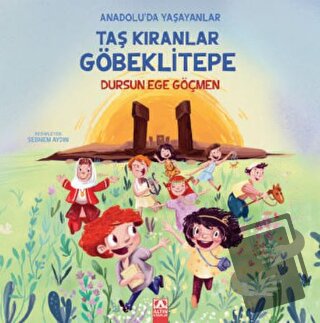 Taş Kıranlar Göbeklitepe - Dursun Ege Göçmen - Altın Kitaplar - Fiyatı