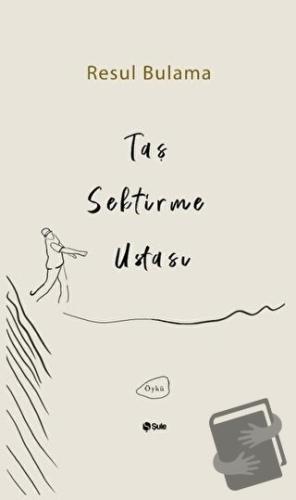 Taş Sektirme Ustası - Resul Bulama - Şule Yayınları - Fiyatı - Yorumla