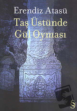 Taş Üstünde Gül Oyması - Erendiz Atasü - Everest Yayınları - Fiyatı - 