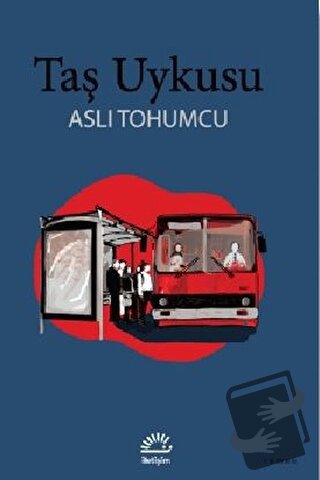 Taş Uykusu - Aslı Tohumcu - İletişim Yayınevi - Fiyatı - Yorumları - S