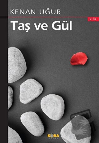 Taş ve Gül - Kenan Uğur - Kora Yayın - Fiyatı - Yorumları - Satın Al