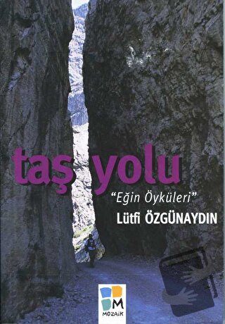 Taş Yolu “Eğin Öyküleri” - Lütfi Özgünaydın - Arkeoloji ve Sanat Yayın