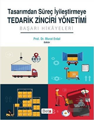 Tasarımdan Süreç İyileştirmeye Tedarik Zinciri Yönetimi - Murat Erdal 