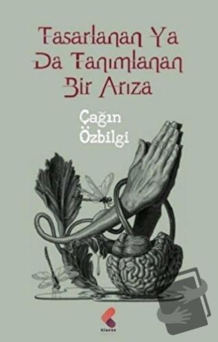 Tasarlanan Ya Da Tanımlanan Bir Arıza - Çağın Özbilgi - Klaros Yayınla