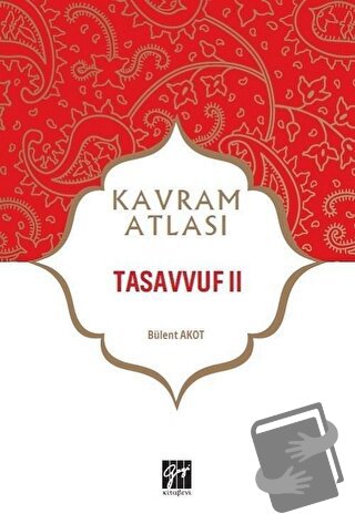 Tasavvuf 2 - Kavram Atlası - Bülent Akot - Gazi Kitabevi - Fiyatı - Yo