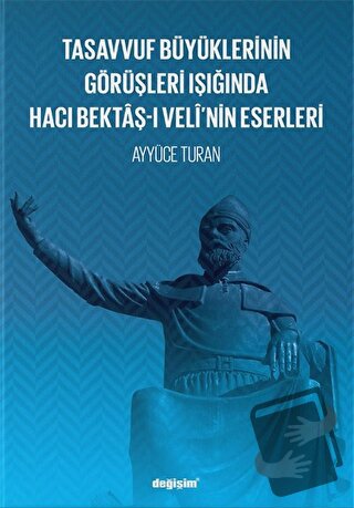 Tasavvuf Büyüklerinin Görüşleri Işığında Hacı Bektaş-ı Veli’nin Eserle