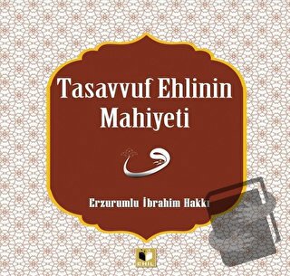 Tasavvuf Ehlinin Mahiyetine - Erzurumlu İbrahim Hakkı - Ehil Yayınları